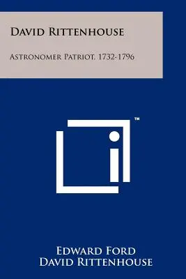 David Rittenhouse: Astronom patriot, 1732-1796 - David Rittenhouse: Astronomer Patriot, 1732-1796
