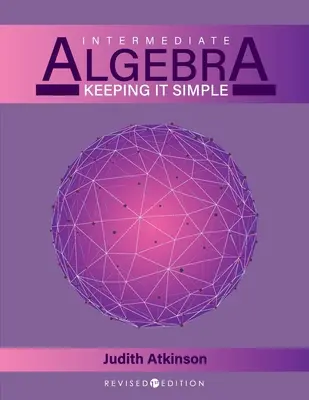 Algebră intermediară: Să păstrăm lucrurile simple - Intermediate Algebra: Keeping it Simple