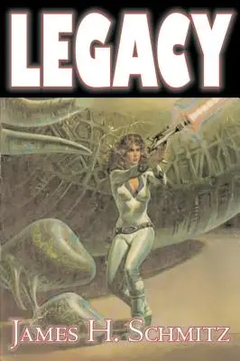 Legacy de James H. Shmitz, Științifico-fantastic, Aventură, Operă spațială - Legacy by James H. Shmitz, Science Fiction, Adventure, Space Opera