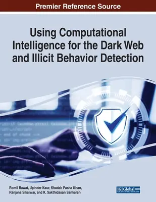 Utilizarea inteligenței computaționale pentru Dark Web și detectarea comportamentelor ilicite - Using Computational Intelligence for the Dark Web and Illicit Behavior Detection