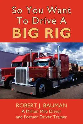 Deci vrei să conduci un camion mare - So You Want To Drive A Big Rig