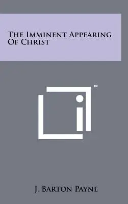 Apariția iminentă a lui Hristos - The Imminent Appearing Of Christ