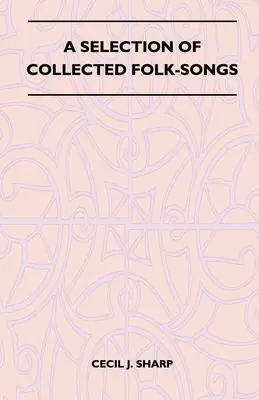O selecție de cântece populare colecționate - A Selection of Collected Folk-Songs