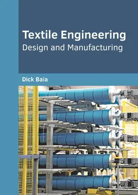 Inginerie textilă: Proiectare și fabricare - Textile Engineering: Design and Manufacturing