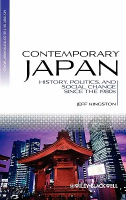 Japonia contemporană: Istorie, politică și schimbări sociale începând cu anii 1980 - Contemporary Japan: History, Politics, and Social Change Since the 1980s