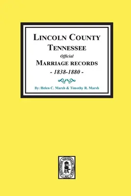 Lincoln County, Tennessee Căsătorii oficiale, 1838-1880. - Lincoln County, Tennessee Official Marriages, 1838-1880.