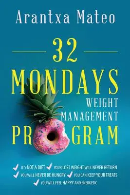 Programul de gestionare a greutății 32 Mondays: Un program educațional pentru a vă gestiona greutatea pe viață - 32 Mondays Weight Management Program: An Educational Program to Manage Your Weight for Life
