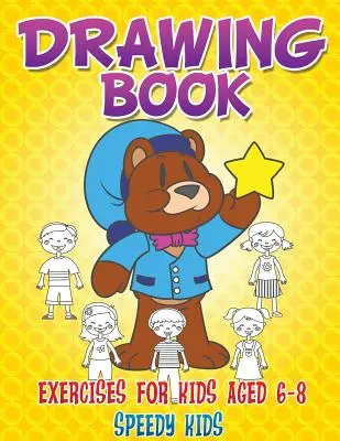 Carte de exerciții de desen pentru copii cu vârste cuprinse între 6 și 8 ani - Drawing Book Exercises for Kids Aged 6-8