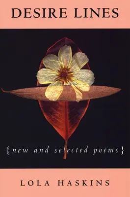 Desire Lines: Poezii noi și selectate - Desire Lines: New and Selected Poems