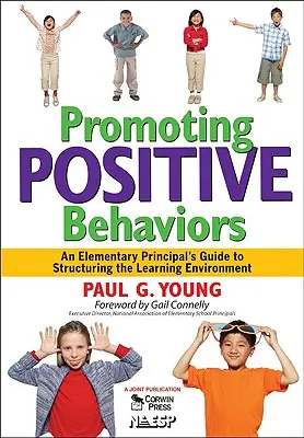 Promovarea comportamentelor pozitive: Ghidul unui director de școală primară pentru structurarea mediului de învățare - Promoting Positive Behaviors: An Elementary Principal's Guide to Structuring the Learning Environment