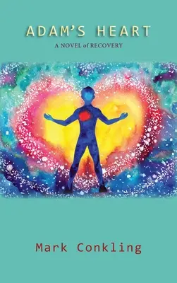 Inima lui Adam: Un roman de recuperare - Adam's Heart: A Novel of Recovery