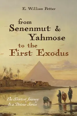 De la Senenmut și Yahmose la Primul Exod - From Senenmut and Yahmose to the First Exodus