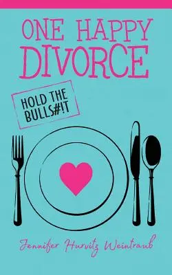 Un divorț fericit: Hold the Bulls#!t - One Happy Divorce: Hold the Bulls#!t