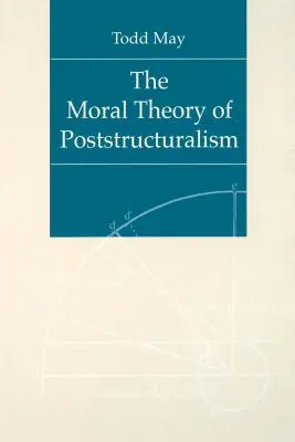 Teoria morală a poststructuralismului - The Moral Theory of Poststructuralism