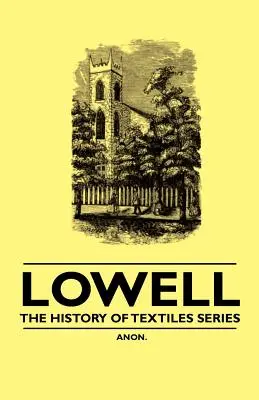 Lowell - Seria Istoria textilelor - Lowell - The History of Textiles Series