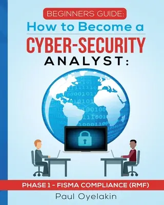 Ghid pentru începători: Cum să devii analist în securitate cibernetică: Faza 1 - Conformitatea FISMA (RMF) - Beginners Guide: How to Become a Cyber-Security Analyst: Phase 1 - FISMA Compliance (RMF)