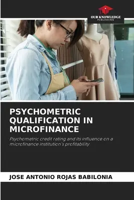 Calificarea psihometrică în microfinanțare - Psychometric Qualification in Microfinance