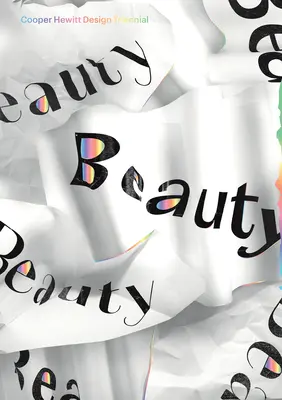 Frumusețe: Trienala de design Cooper Hewitt - Beauty: Cooper Hewitt Design Triennial