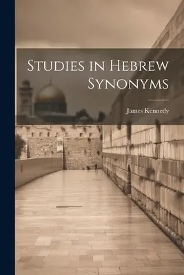 Studii în sinonime ebraice - Studies in Hebrew Synonyms