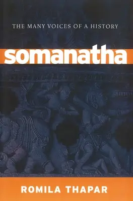 Somanatha: Multe voci ale unei istorii - Somanatha: The Many Voices of a History