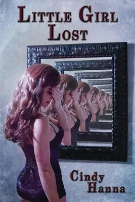 Fetița pierdută: Volumul 1 al trilogiei Little Girl Lost - Little Girl Lost: Volume 1 of the Little Girl Lost Trilogy