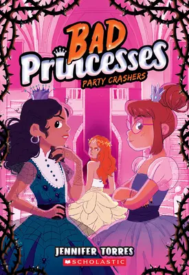 Party Crashers (Prințesele rele #3) - Party Crashers (Bad Princesses #3)