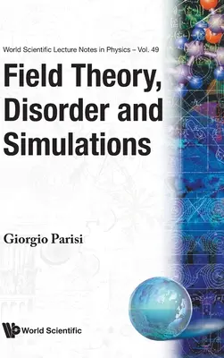 Teoria câmpurilor, dezordine și simulări - Field Theory, Disorder & Simulations