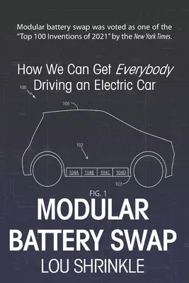 Schimbul modular de baterii: Cum putem face ca toată lumea să conducă o mașină electrică - Modular Battery Swap: How We Can Get Everybody Driving an Electric Car