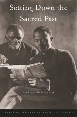 Setting Down the Sacred Past: Istoriile rasei afro-americane - Setting Down the Sacred Past: African-American Race Histories
