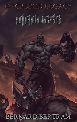 Moștenirea Orcblood: Nebunie - Orcblood Legacy: Madness