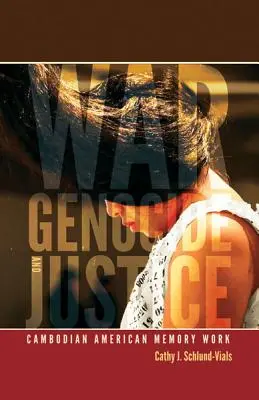 Război, genocid și justiție: Munca de memorie a cambodgienilor americani - War, Genocide, and Justice: Cambodian American Memory Work