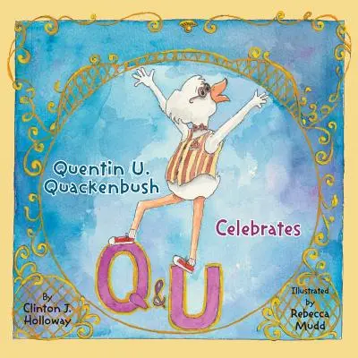 Quentin U. Quackenbush sărbătorește Q și U - Quentin U. Quackenbush Celebrates Q and U