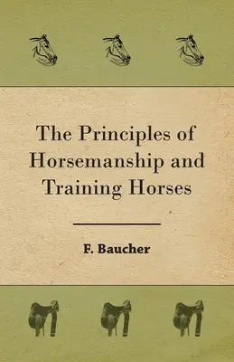 Principiile echitației și dresajului cailor - The Principles of Horsemanship and Training Horses - The Principles of Horsemanship and Training Horses