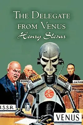 Delegatul de pe Venus de Henry Slesar, Science Fiction, Fantasy - The Delegate from Venus by Henry Slesar, Science Fiction, Fantasy