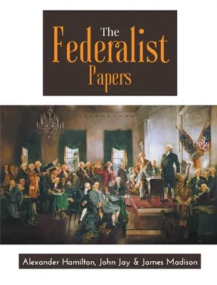 The Federalist Papers (în engleză) - The Federalist Papers
