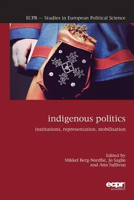 Politica indigenă: Instituții, reprezentare, mobilizare - Indigenous Politics: Institutions, Representation, Mobilisation