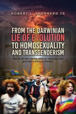 De la minciuna darwiniană a evoluției la homosexualitate și transgenderism - From the Darwinian Lie of Evolution to homosexuality and Transgenderism