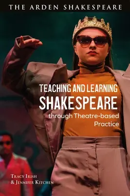 Predarea și învățarea lui Shakespeare prin practici bazate pe teatru - Teaching and Learning Shakespeare Through Theatre-Based Practice