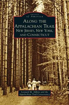 De-a lungul Appalachian Trail: New Jersey, New York și Connecticut - Along the Appalachian Trail: New Jersey, New York, and Connecticut