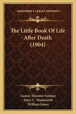 Mica carte a vieții după moarte (1904) - The Little Book Of Life After Death (1904)