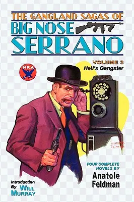 The Gangland Sagas of Big Nose Serrano: Volumul 3 - The Gangland Sagas of Big Nose Serrano: Volume 3