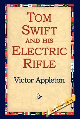 Tom Swift și pușca sa electrică - Tom Swift and His Electric Rifle