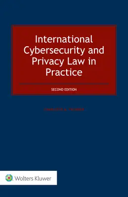 Dreptul internațional privind securitatea cibernetică și confidențialitatea în practică - International Cybersecurity and Privacy Law in Practice
