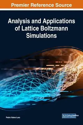 Analiză și aplicații ale simulărilor Lattice Boltzmann - Analysis and Applications of Lattice Boltzmann Simulations