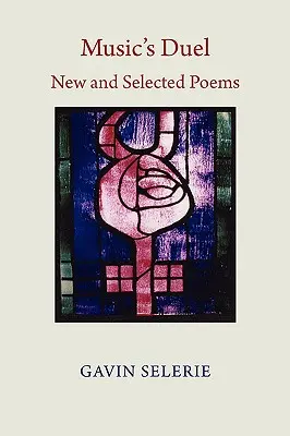 Duelul muzicii. Poeme noi și selectate 1972-2008 - Music's Duel. New and Selected Poems 1972-2008