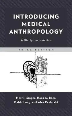 Introducere în antropologia medicală: O disciplină în acțiune - Introducing Medical Anthropology: A Discipline in Action