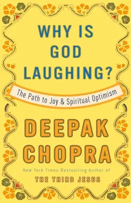 Why Is God Laughing? Calea către bucurie și optimism spiritual - Why Is God Laughing?: The Path to Joy and Spiritual Optimism