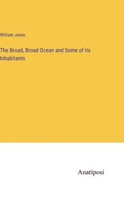 Der weite, weite Ozean und einige seiner Bewohner - The Broad, Broad Ocean and Some of its Inhabitants