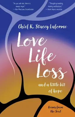 Dragoste, viață, pierdere și un pic de speranță: Poezii din suflet - Love Life Loss and a Little Bit of Hope: Poems from the Soul