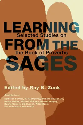 Învățând de la înțelepți: Studii selectate privind Cartea Proverbelor - Learning from the Sages: Selected Studies on the Book of Proverbs